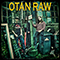 Otan Raw - OTAN RAW