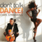 2013 Don't Talk, Dance