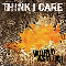 Think I Care - World Asylum