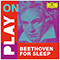 2020 Play On: Beethoven For Sleep (CD 1)