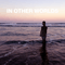 2013 In Other Worlds (EP)