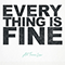 2018 Everything Is Fine (Single)