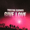 Tristan Garner - Give Love (Promo)