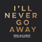 2015 I'll Never Go Away (single)