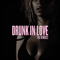 Beyonce ~ Drunk In Love (The Remixes) (EP)
