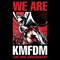 KMFDM ~ We Are KMFDM (WEB Bonus)