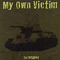 My Own Victim - The Weapon