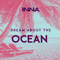 Inna ~ Dream About The Ocean  (Single)