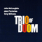 2007 Trio Of Doom (feat. Tony Williams)