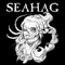 Seahag - Our Presence Here Is In Vain