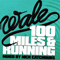 Wale - 100 Miles & Running (Mixtape - mixed by Nick Catchdubs)