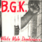 B.G.K - White Male Dumbiance