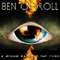 Ben Carroll - A Dream Between Two Fires