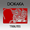 Dokaka - Tributes
