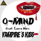 O-Mind - Vampire\'s Kiss