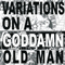 2005 Variations On A Goddamn Old Man Vol.2