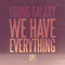 2011 We Have Everything (EP)