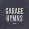 2012 Garage Hymns