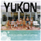 Yukon - Famous For Nothing, Ready For Anything