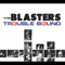 Blasters - Trouble Bound