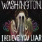 Washington - I Believe You Liar (Limited Edotion: CD 1)