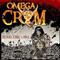 Omega Crom - Blood, Steal & Fire