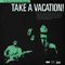 2010 Take A Vacation! (Deluxe Edition 2019)