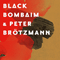 2016 Black Bombaim & Peter Brotzmann