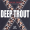 2005 Deep Trout