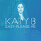 2011 Katy B . Easy Please Me (Remixes) (Single)