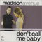 Madison Avenue - Don\'t Call Me Baby