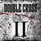 Double Cross (DEU) - II