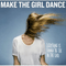 Make The Girl Dance - Everything Is Gonna Be OK In The End