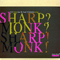 2006 Sharp? Monk? - Sharp! Monk!