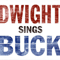 2007 Dwight Sings Buck
