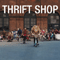 2012 Thrift Shop (Single) 