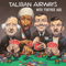 Talibian Airways - With Further Ado