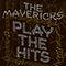 Mavericks - Play The Hits