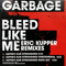 2005 Bleed Like Me (Eric Kupper Remixes) (EP)