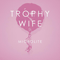 Trophy Wife - Microlite (EP)