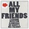 2007 All My Friends (Single)