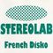 Stereolab - French Disko (Single)