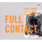 2008 Full Contact (feat. Joachim Kuhn & Tony Malaby)