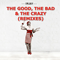 2015 The Good, The Bad & The Crazy (Remixes) [EP]