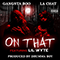 2013 On That (Single) (feat. La Chat & Lil Wyte)