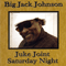 Big Jack Johnson - Juke Joint Saturday Night