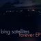 Bing Satellites - Forever (EP)
