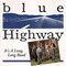 Blue Highway - It\'s A Long, Long Road