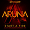 Aruna - Start A Fire