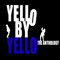 2010 Yello By Yello: The Anthology (CD 1)